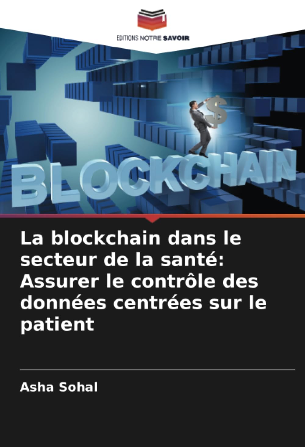La blockchain dans le secteur de la santé: Assurer le contrôle des données centrées sur le patient