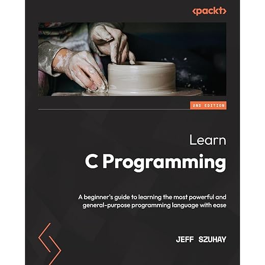 Learn C Programming: A beginner's guide to learning the most powerful and general-purpose programming language with ease, 2nd Edition