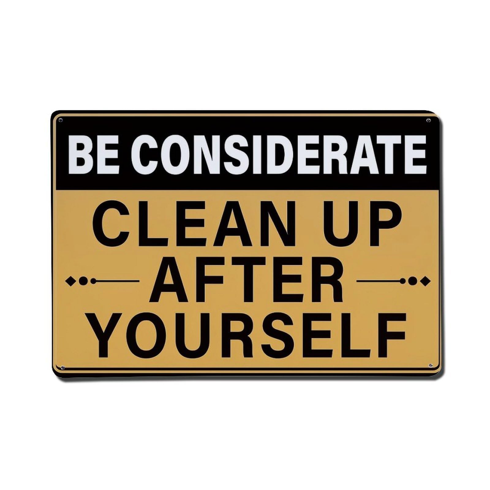 Be Considerate Clean Up After Yourself Metal Tin Sign Plaque