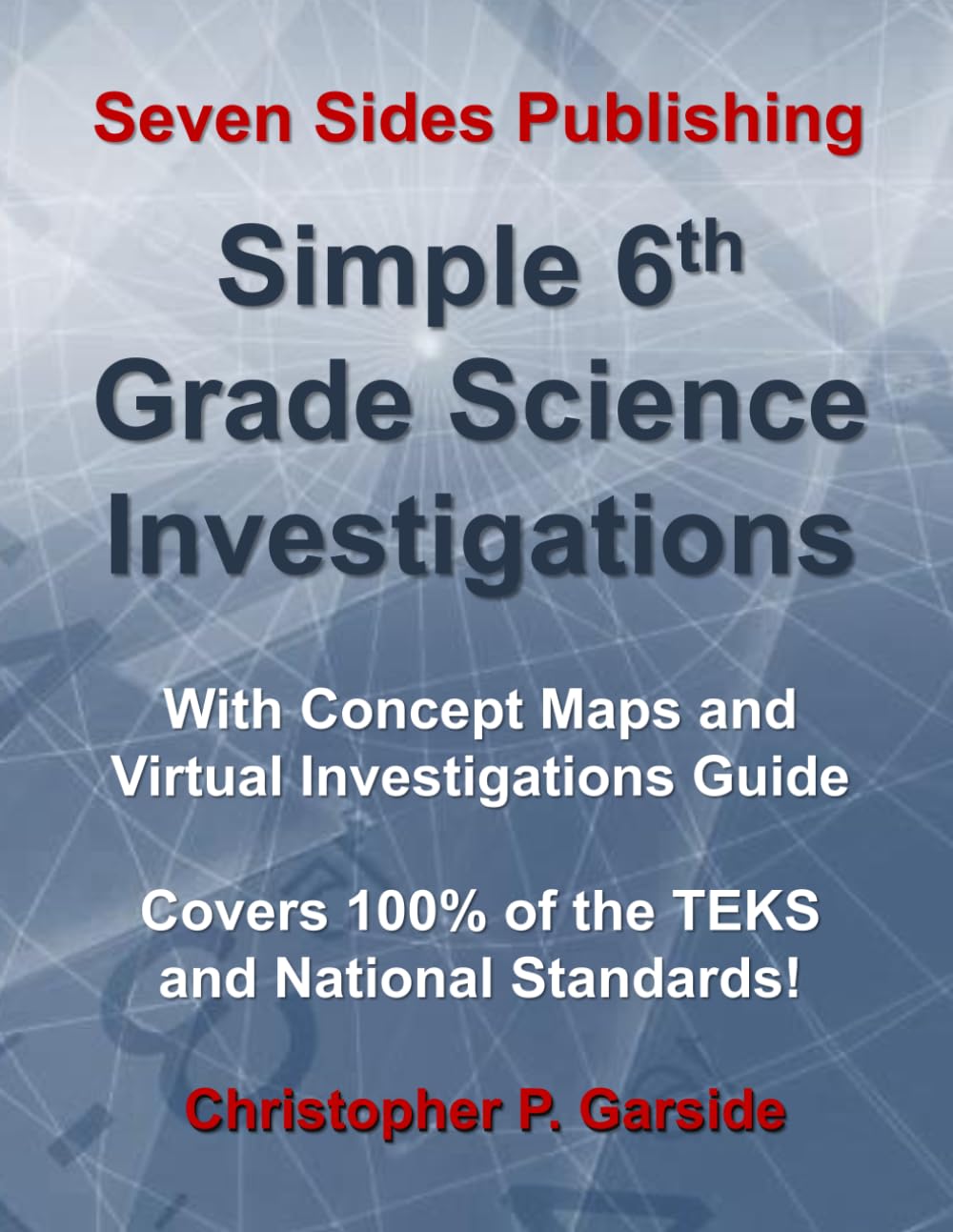 Simple 6th Grade Science Investigations: With Concept Maps and Virtual Investigations Guide (Simple Investigations)