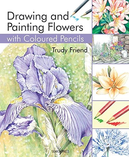 Drawing and Painting Flowers with Coloured Pencils