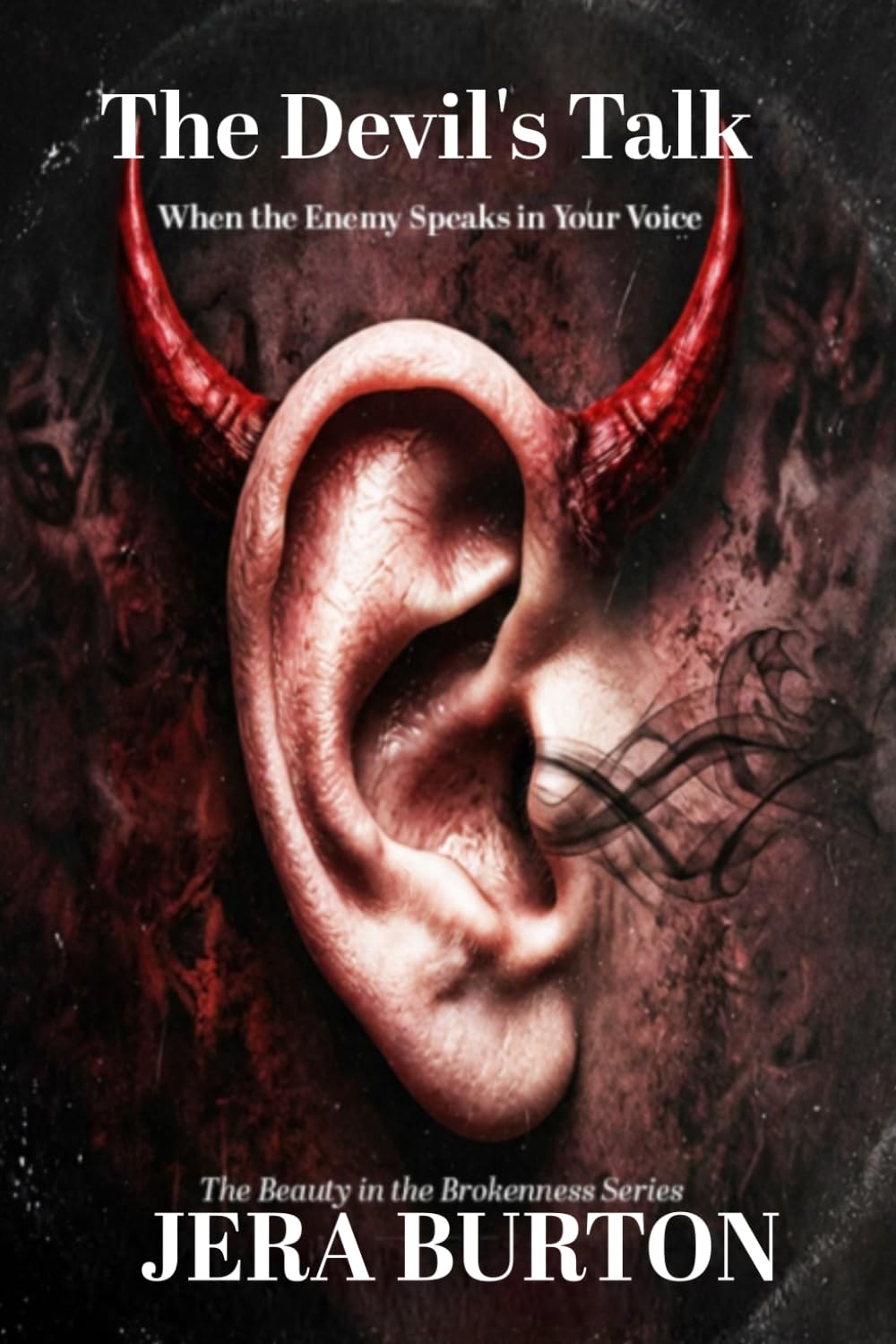 The Devil's Talk: Silencing the Lies That Sound Like You