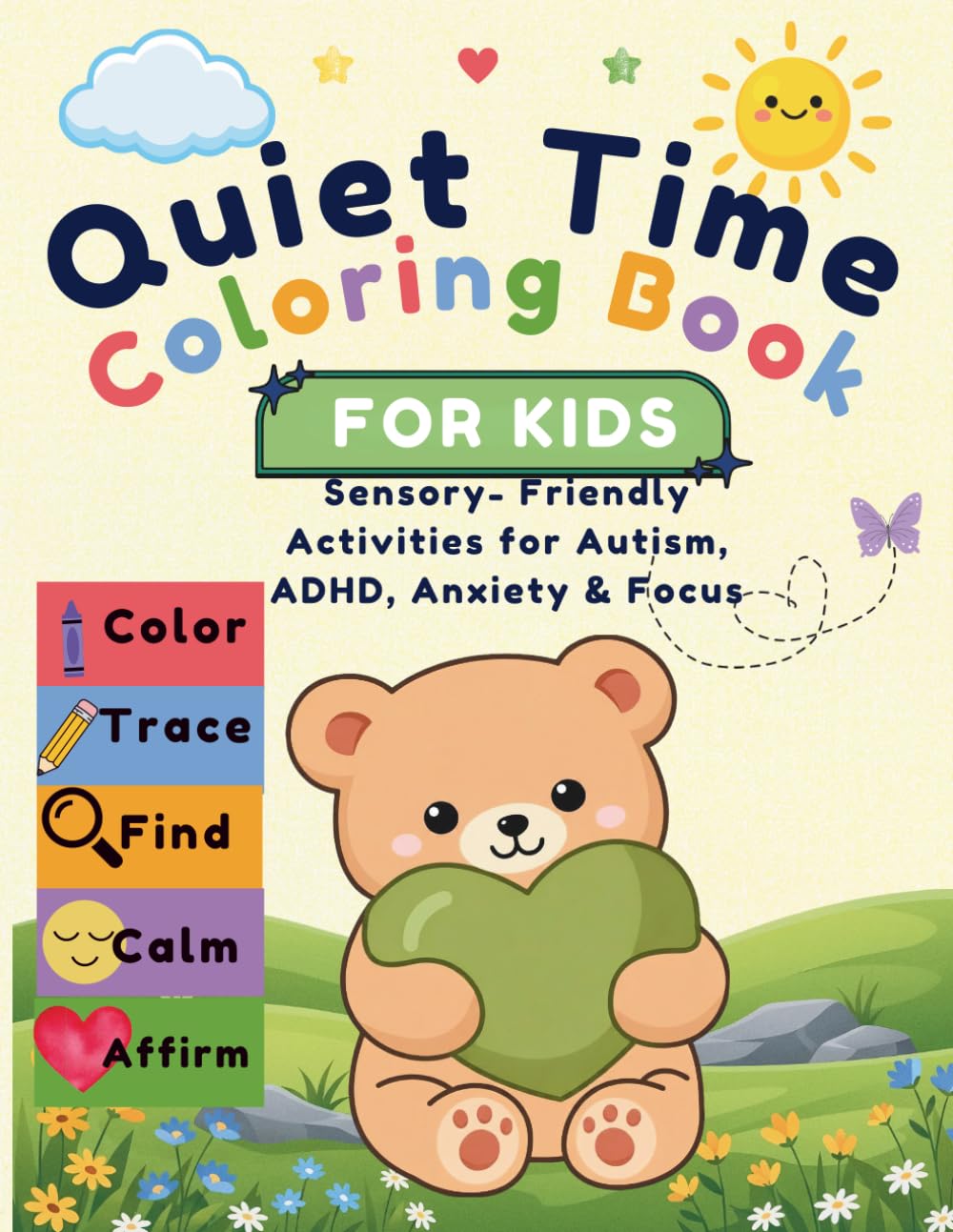 Quiet Time Coloring Book for kids: Sensory Friendly Activities for Autism, ADHD, Anxiety, & Focus