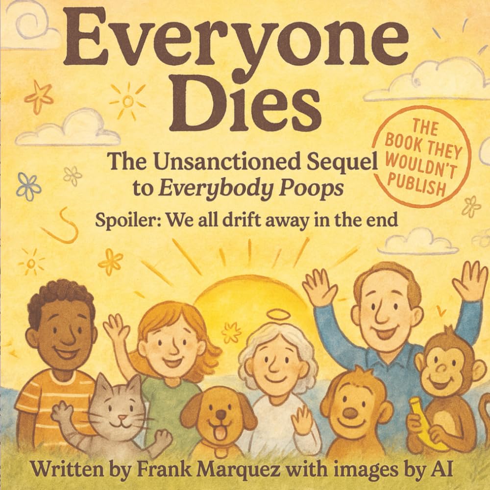 Everybody Dies: The Unsanctioned Sequel to Everybody Poops