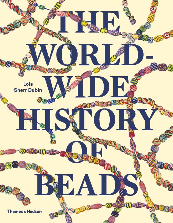 The Worldwide History of Beads (Paperback) /anglais