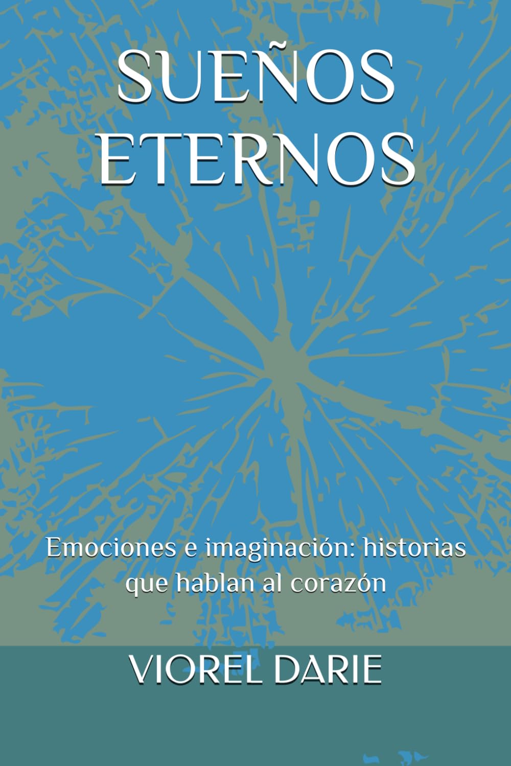 SUEÑOS ETERNOS: Emociones e imaginación: historias que hablan al corazón
