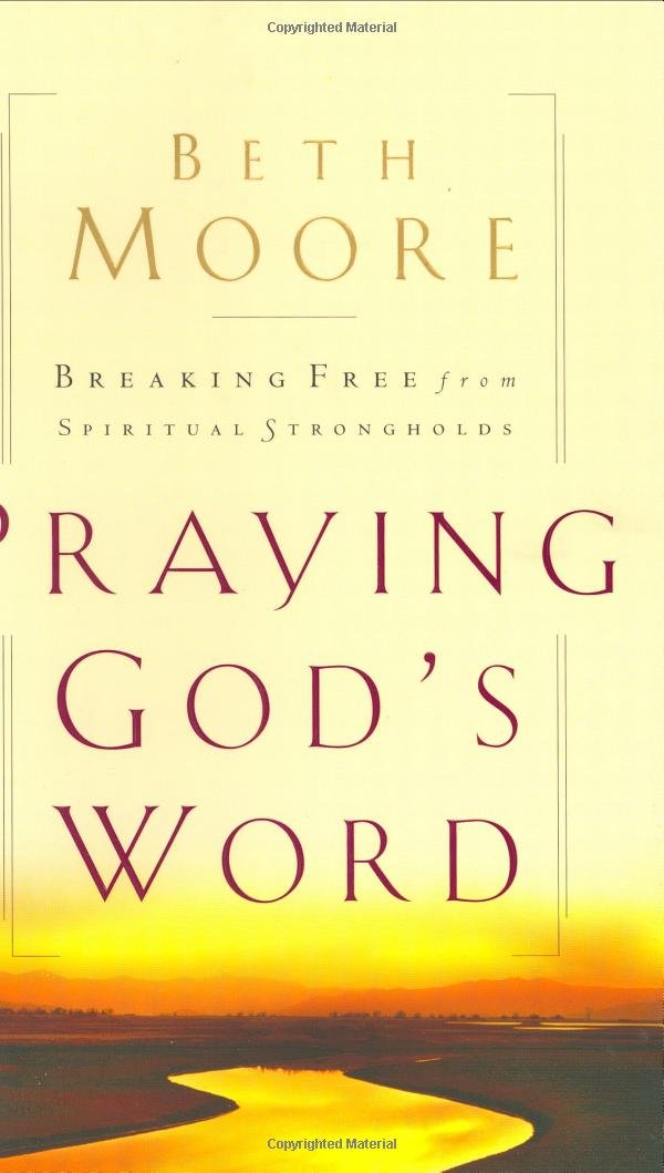 Cover of Praying God's Word: Breaking Free From Spiritual Strongholds
