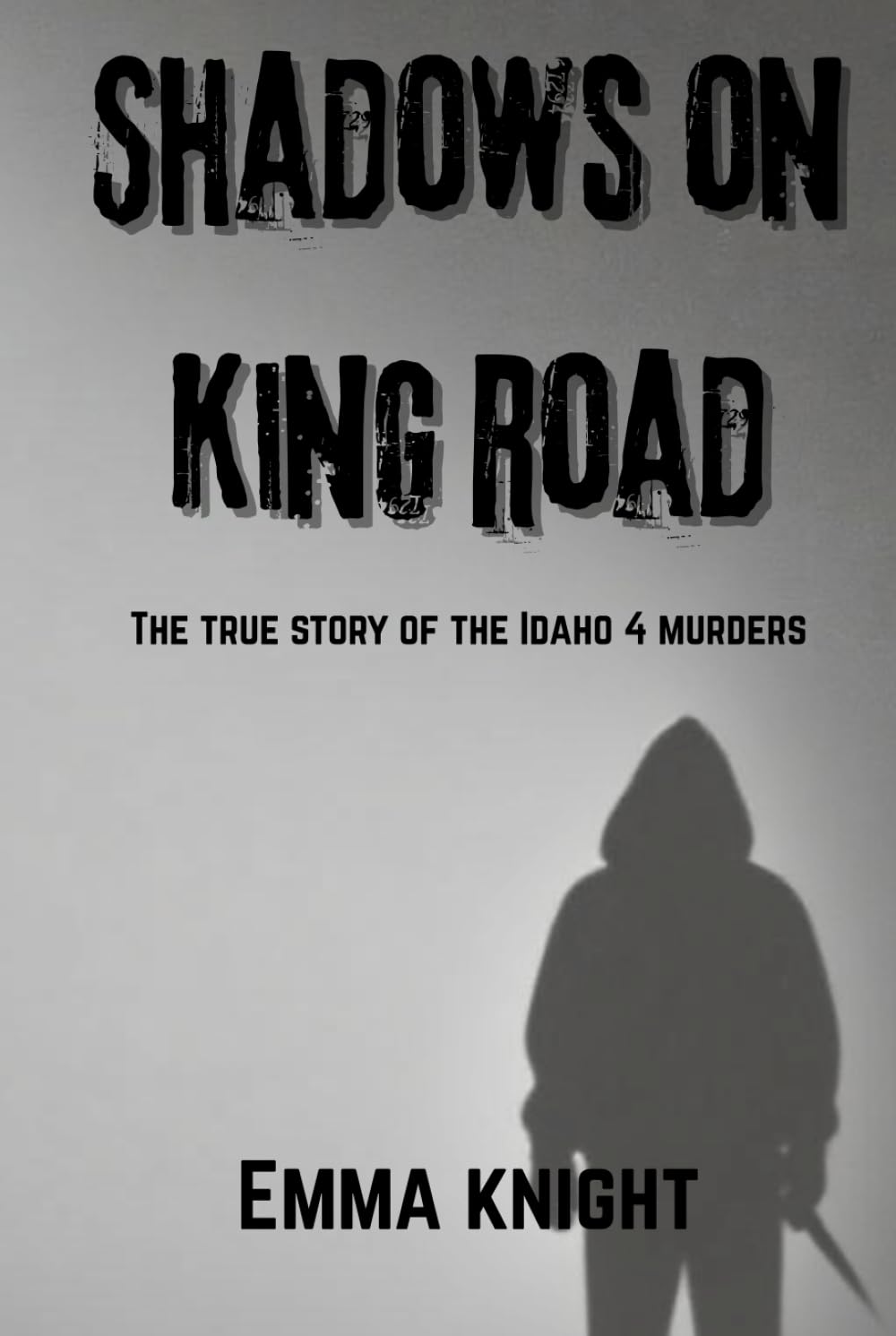 Shadows on King Road: The true story of the Idaho 4 murders