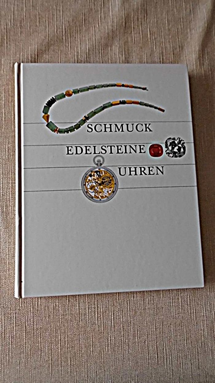 Schmuck - Edelsteine - Uhren: Eine Warenkunde für die Schmuck- und Uhrenbranche