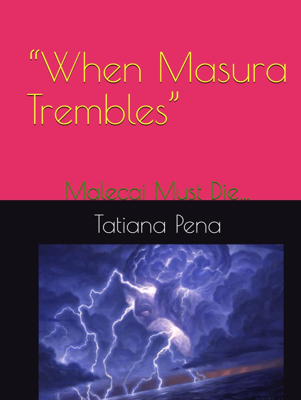 “When Masura Trembles Malecai Must Die…”