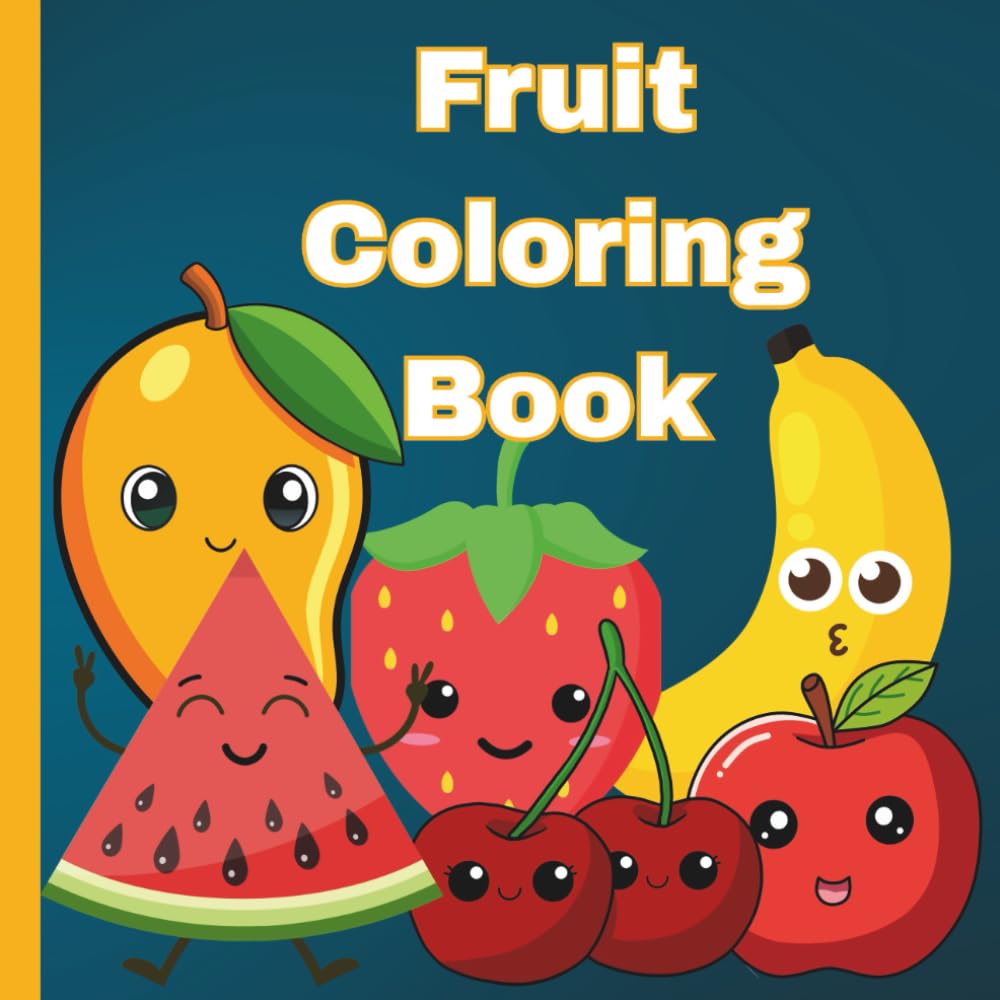 Cute Fruits Coloring book for Kids: Educational Coloring Pages with Fruit for Preschool Children Ages 2-8
