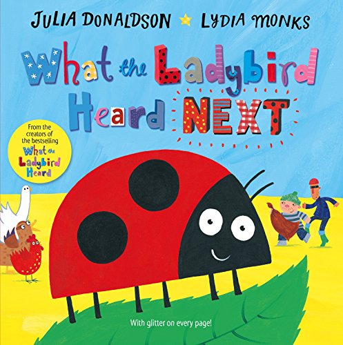What the Ladybird Heard Next: A laugh-out-loud rhyming adventure on a farm!