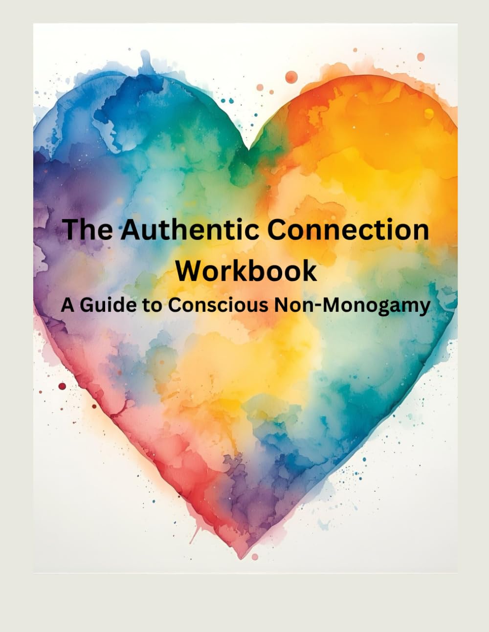 The Authentic Connection Workbook: A Guide to Conscious Non-Monogamy      Paperback – October 15, 2025