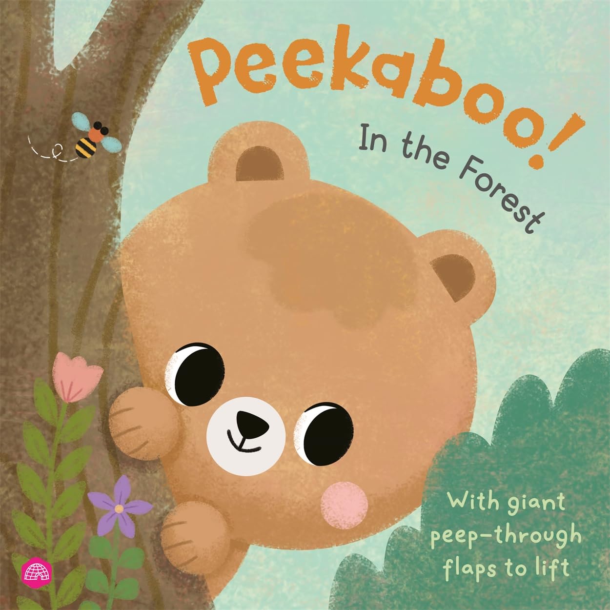 Peekaboo! In the Forest: Lift the flaps to search and find cute woodland animals