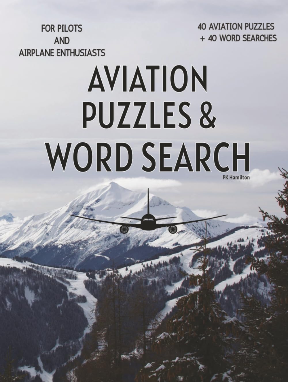AVIATION PUZZLES AND WORD SEARCH: PUZZLES FOR PILOTS AND AVIATION ENTHUSIASTS
