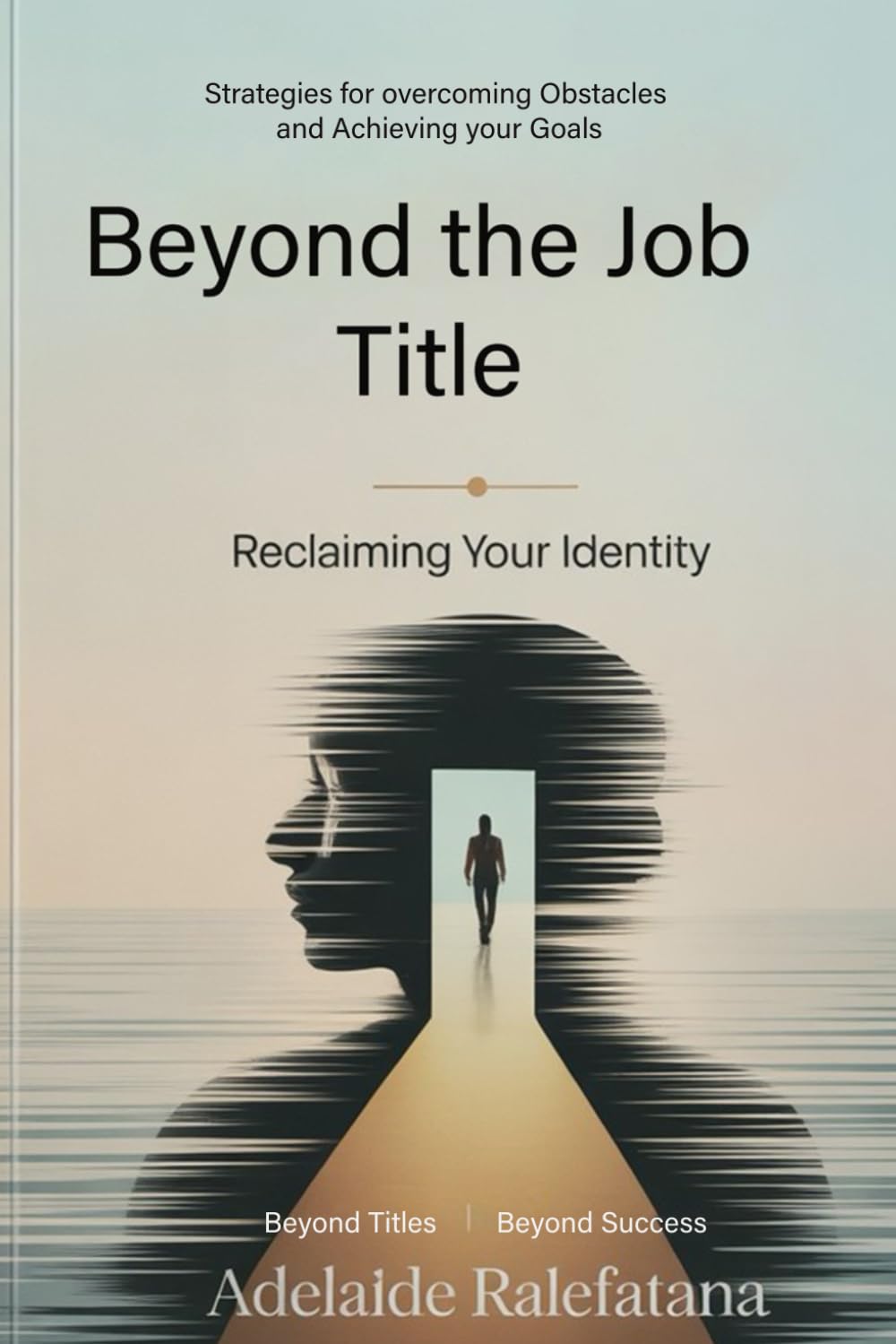 BEYOND THE JOB TITLE: RECLAIMING YOUR IDENTITY