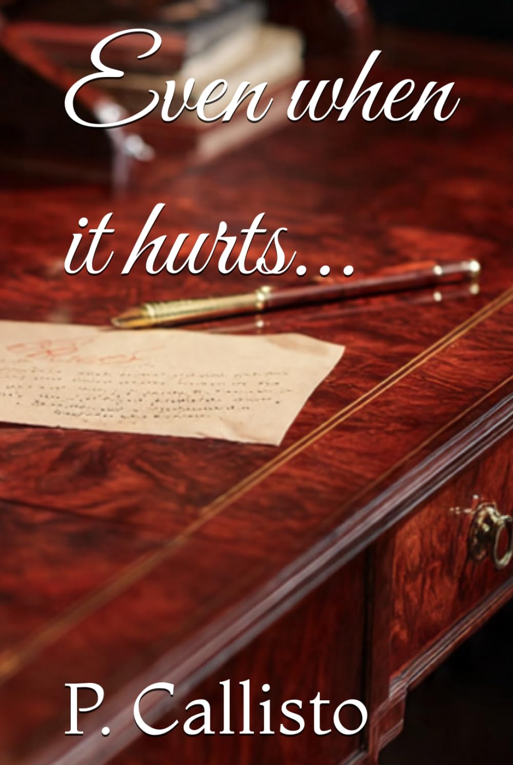 Even when it hurts