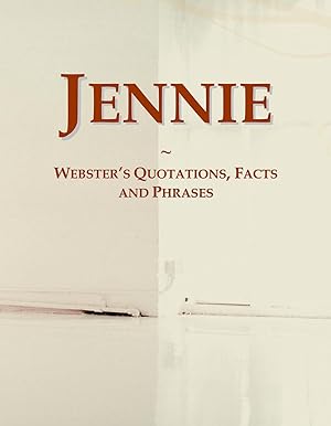 Jennie: Webster's Quotations, Facts and Phrases