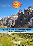  Sanna, die Marketenderin - Peter Steingruber Heimatroman 138 - (Historischer Bergroman)