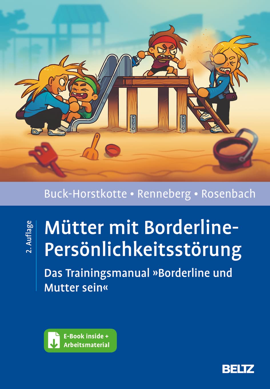 Mütter mit Borderline-Persönlichkeitsstörung: Das Trainingsmanual »Borderline und Mutter sein«. Mit E-Book inside und Arbeitsmaterial