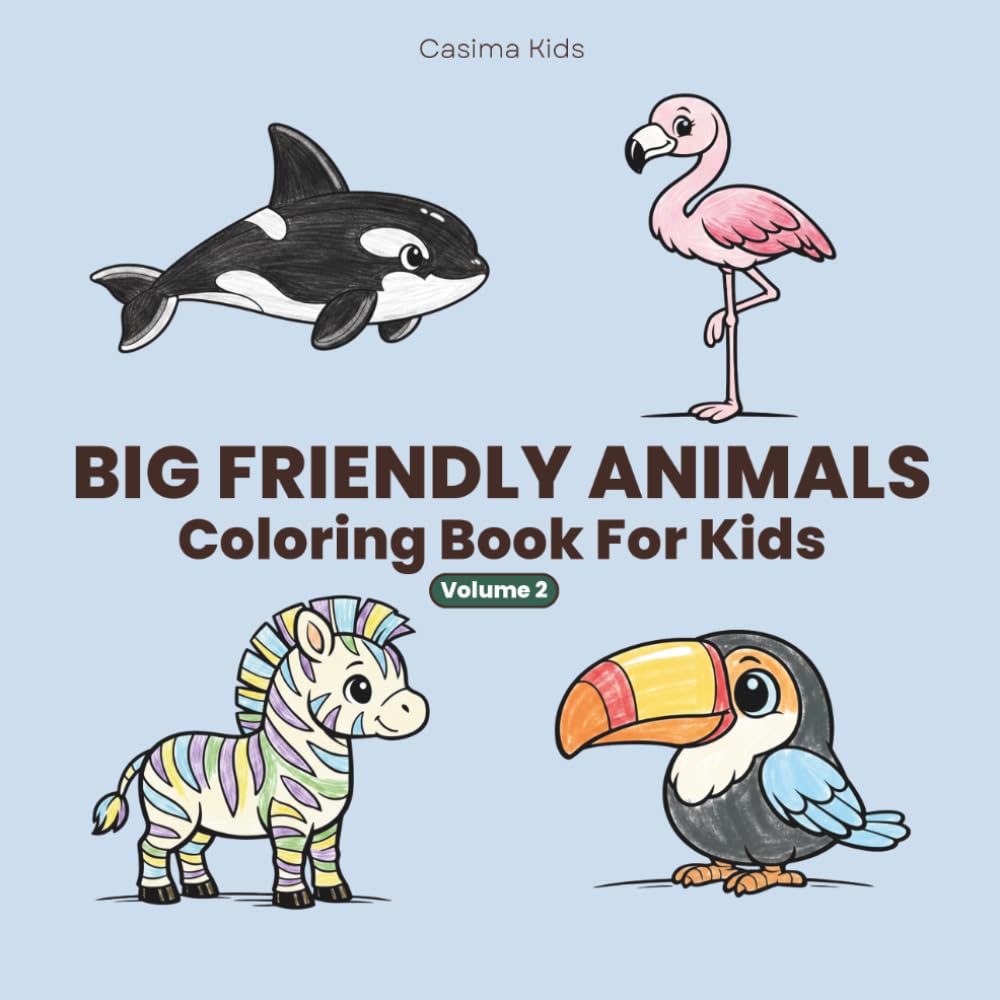 Big Friendly Animals – Volume 2: A Cute Animal Coloring Book for Kids (Big Friendly Animals – A Coloring Book Series by Casima Kids)