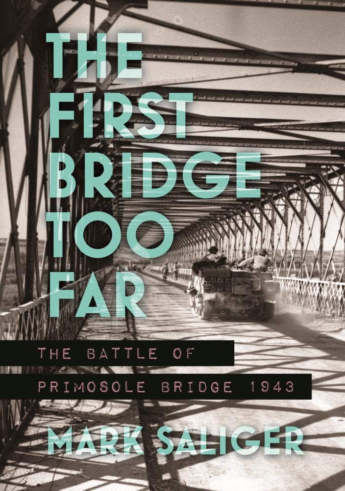 The First Bridge Too Far: The Battle of Primosole Bridge 1943 Saliger, Mark