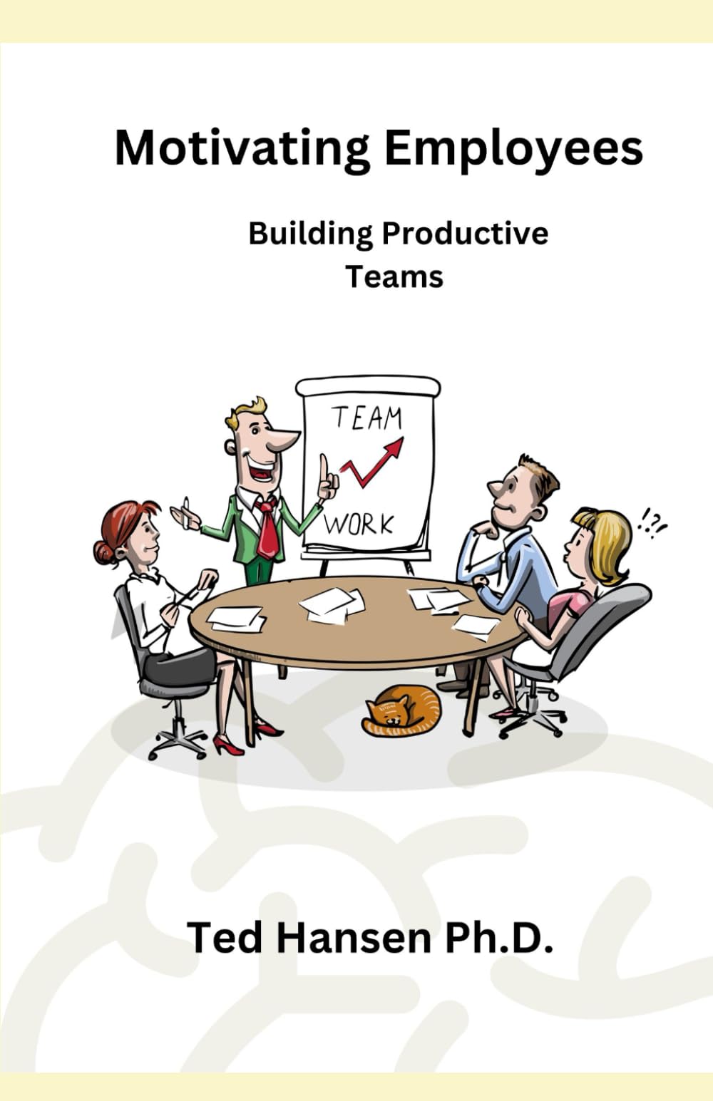 Motivating Employees: Building Productive Teams
