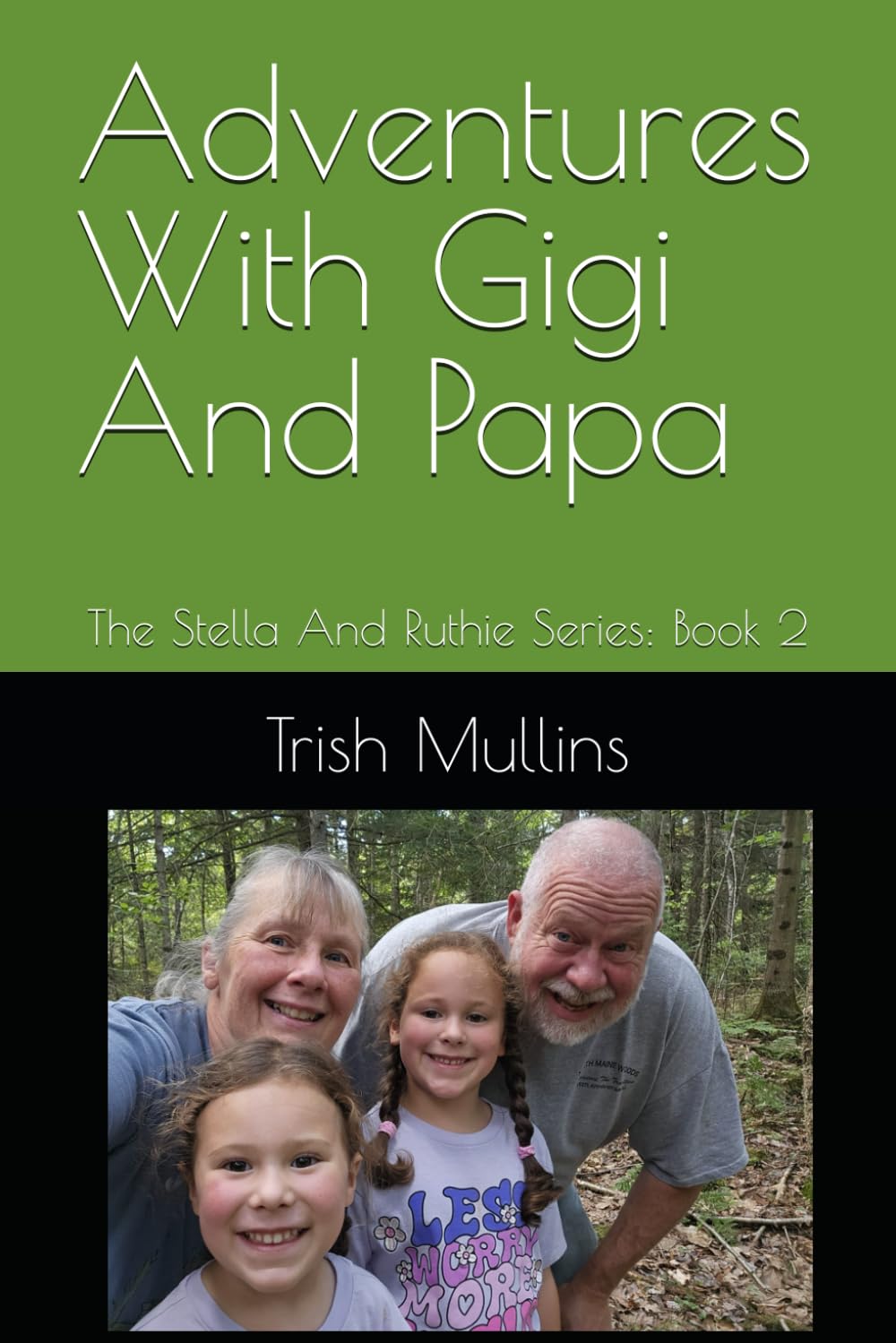 Adventures With Gigi And Papa: The Stella And Ruthie Series: Book 2