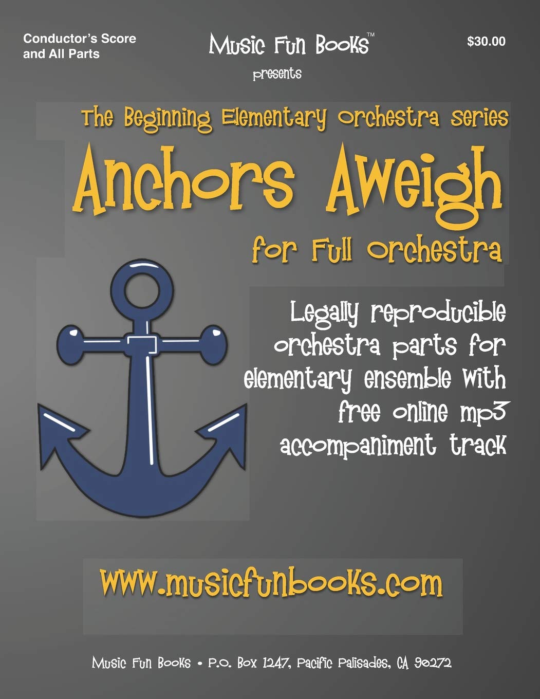 Anchors Aweigh: Legally reproducible orchestra parts for elementary ensemble with free online ,mp3 accompaniment track (Beginning Elementary Full Orchestra Series)