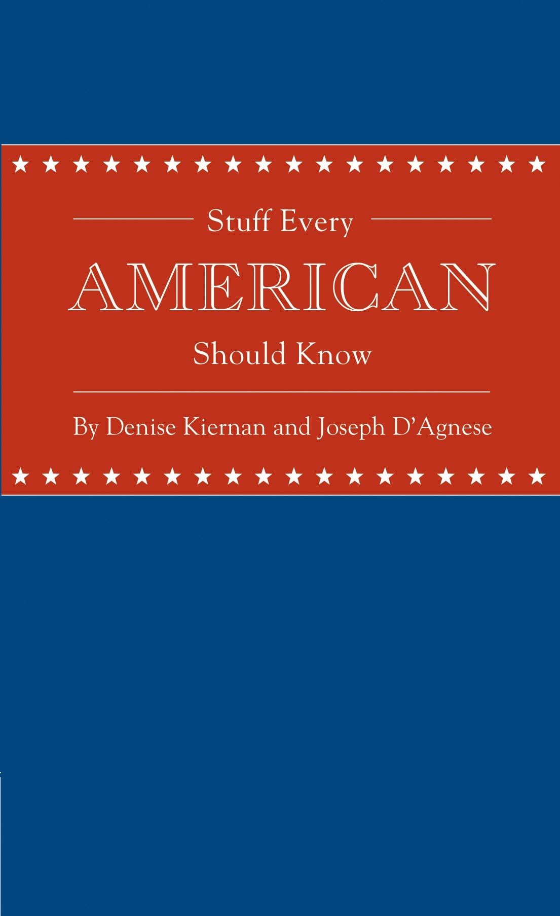 Stuff Every American Should Know (Stuff You Should Know) Kiernan Stuff Every American Should Know (Stuff You Should Know) Kiernan