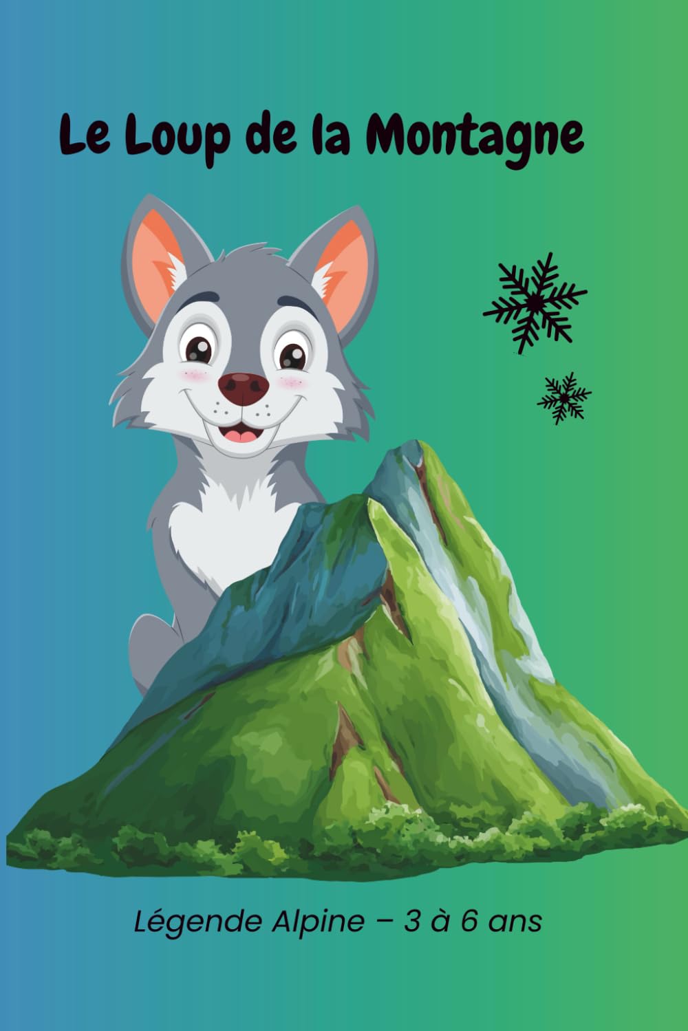 Le Loup de la Montagne: Album jeunesse – 3 à 6 ans. Histoire complète 24 pages. (Légendes de la montagne)