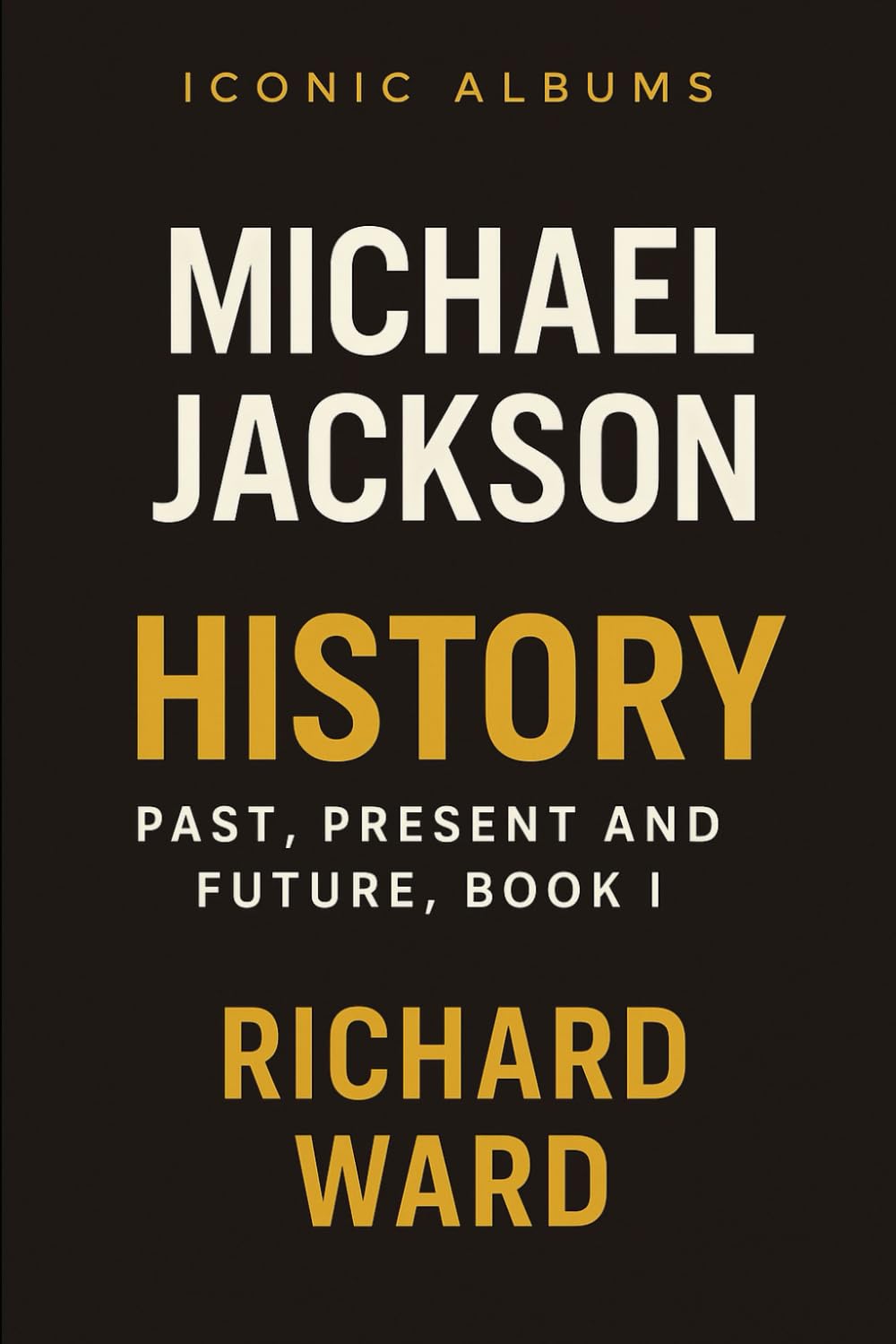 Iconic Albums - Michael Jackson - History: Past, Present and Future, Book I