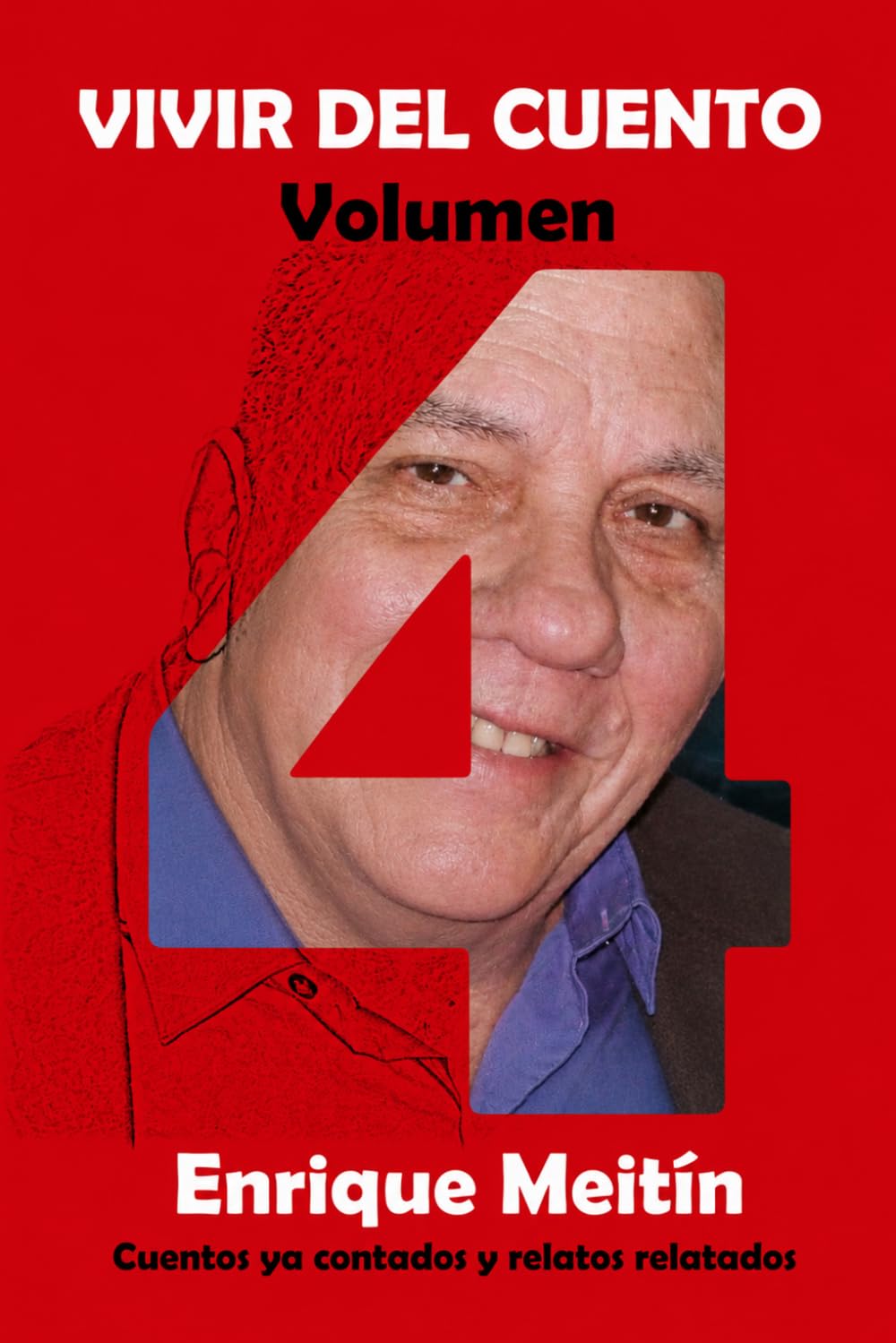 Vivir del Cuento: Volumen 4