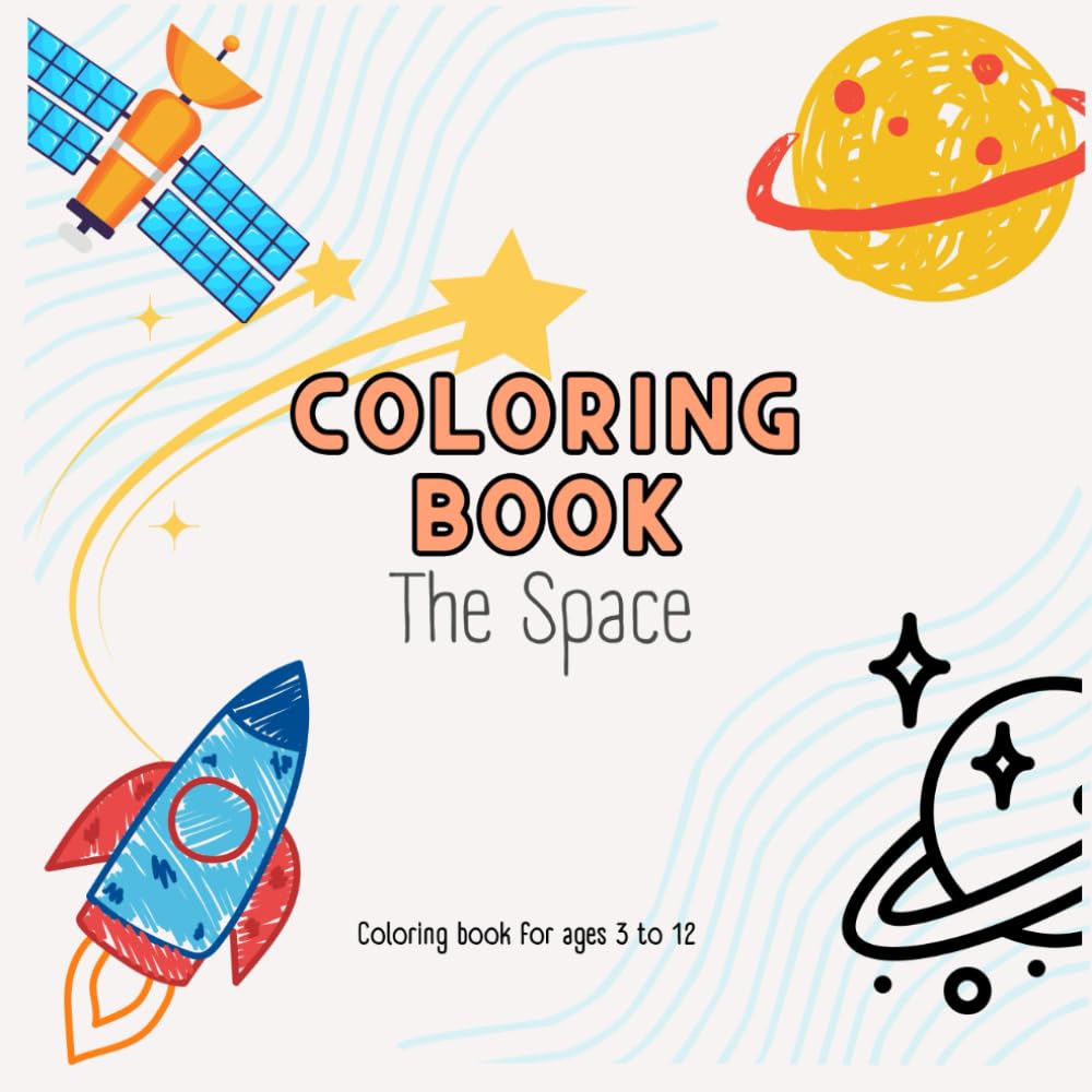 The Space: Coloring Book: A book created for children ages 3 to 12 that will help them discover space.