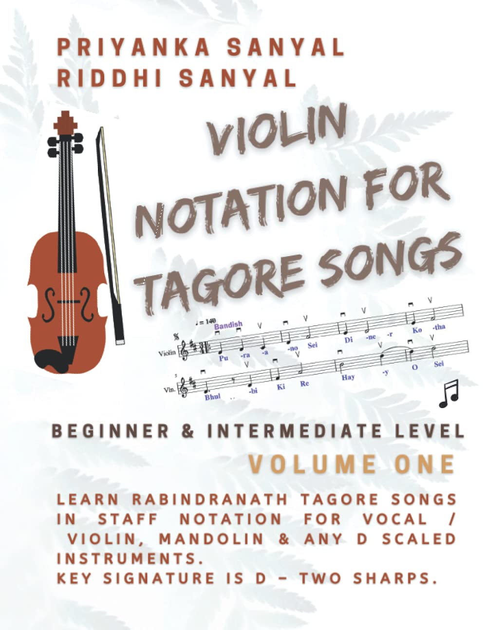 Violin Notation for Tagore Songs: Learn Rabindranath Tagore Songs in Staff Notation for Vocal / Instrumental – Violin, Mandolin & any D Scaled Instruments (Key Signature D – Two Sharps)
