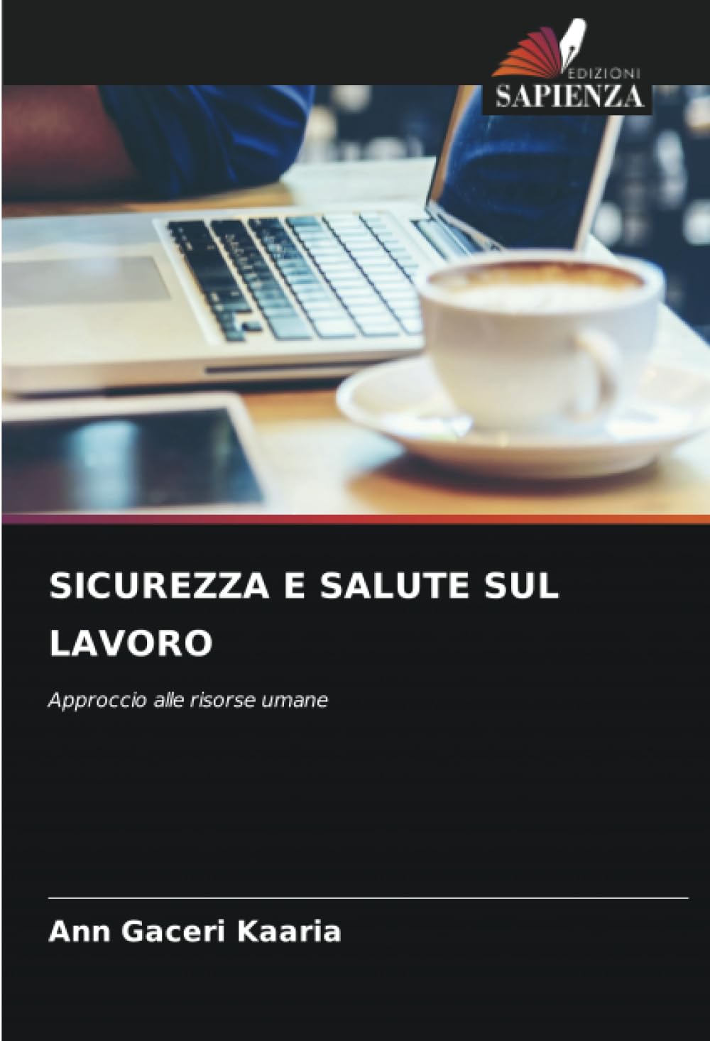 SICUREZZA E SALUTE SUL LAVORO: Approccio alle risorse umane
