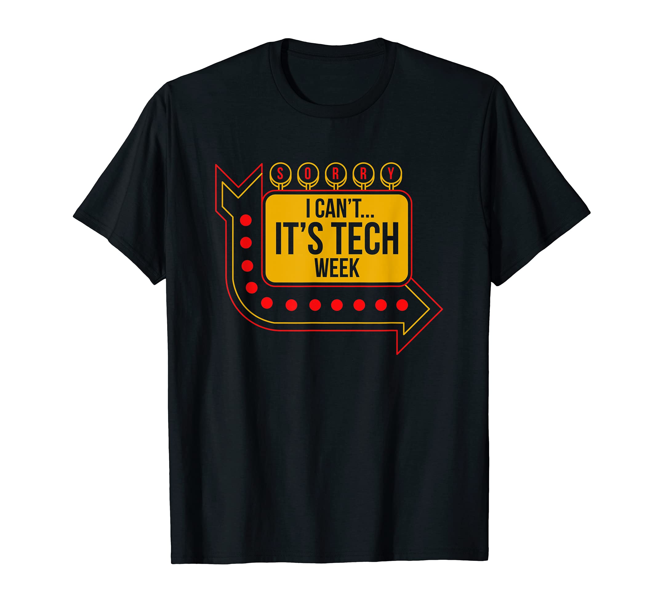 Funny Tech Nerd, Gaming Nerd, Sorry I Can't It's Tech Week T-Shirt