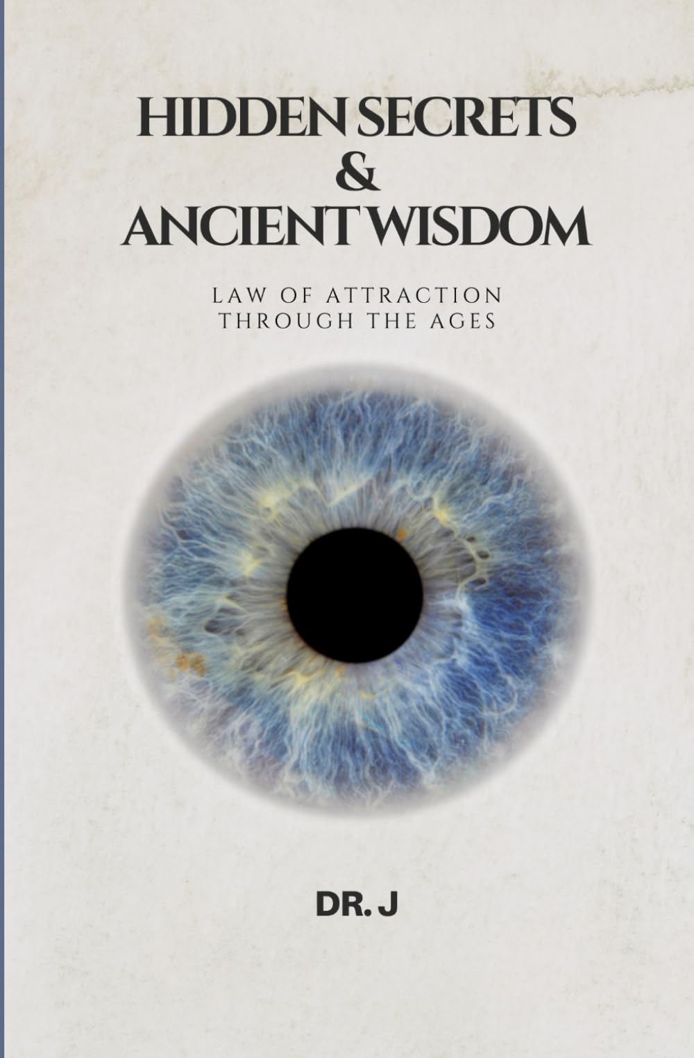 Hidden Secrets & Ancient Wisdom: Law of Attraction Through the Ages