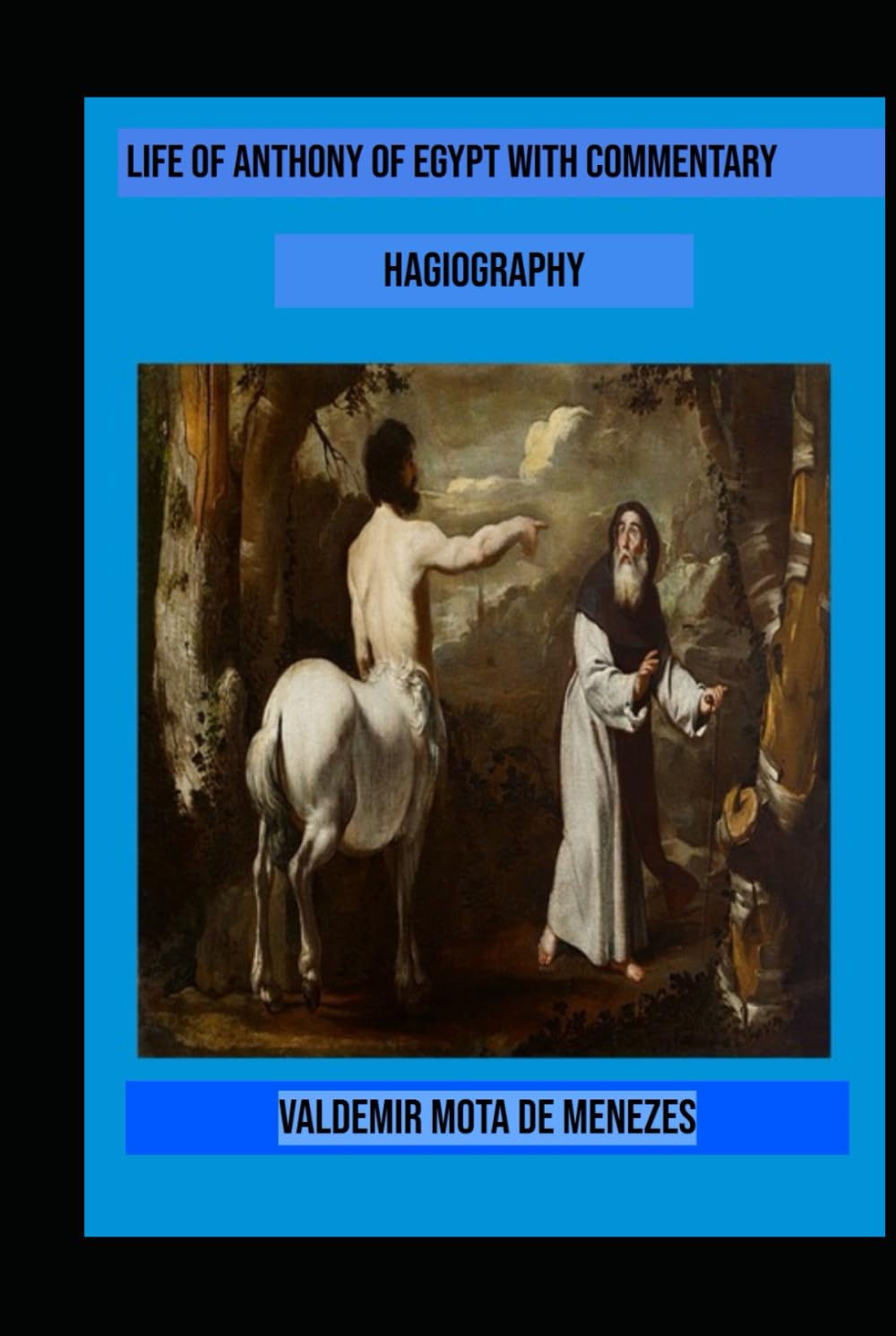 LIFE OF ANTHONY OF EGYPT WITH COMMENTARY: Hagiography