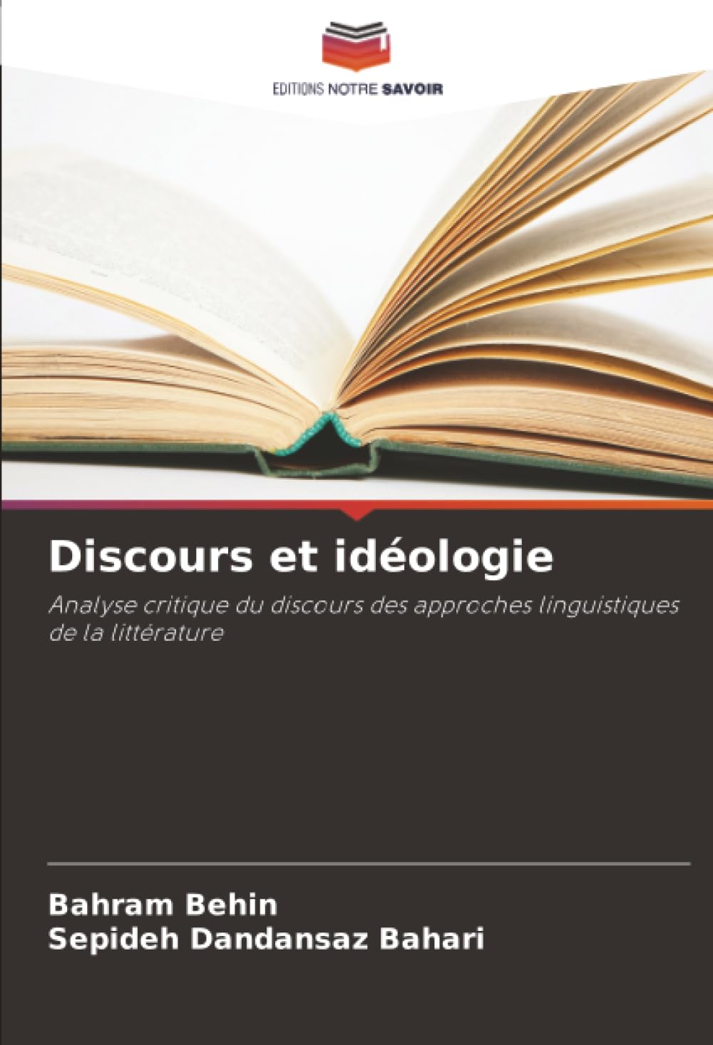 Discours et idéologie: Analyse critique du discours des approches linguistiques de la littérature