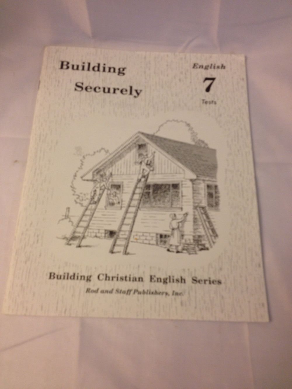 Building Securely, English 7 Tests Rod and Staff Publishers Amazon