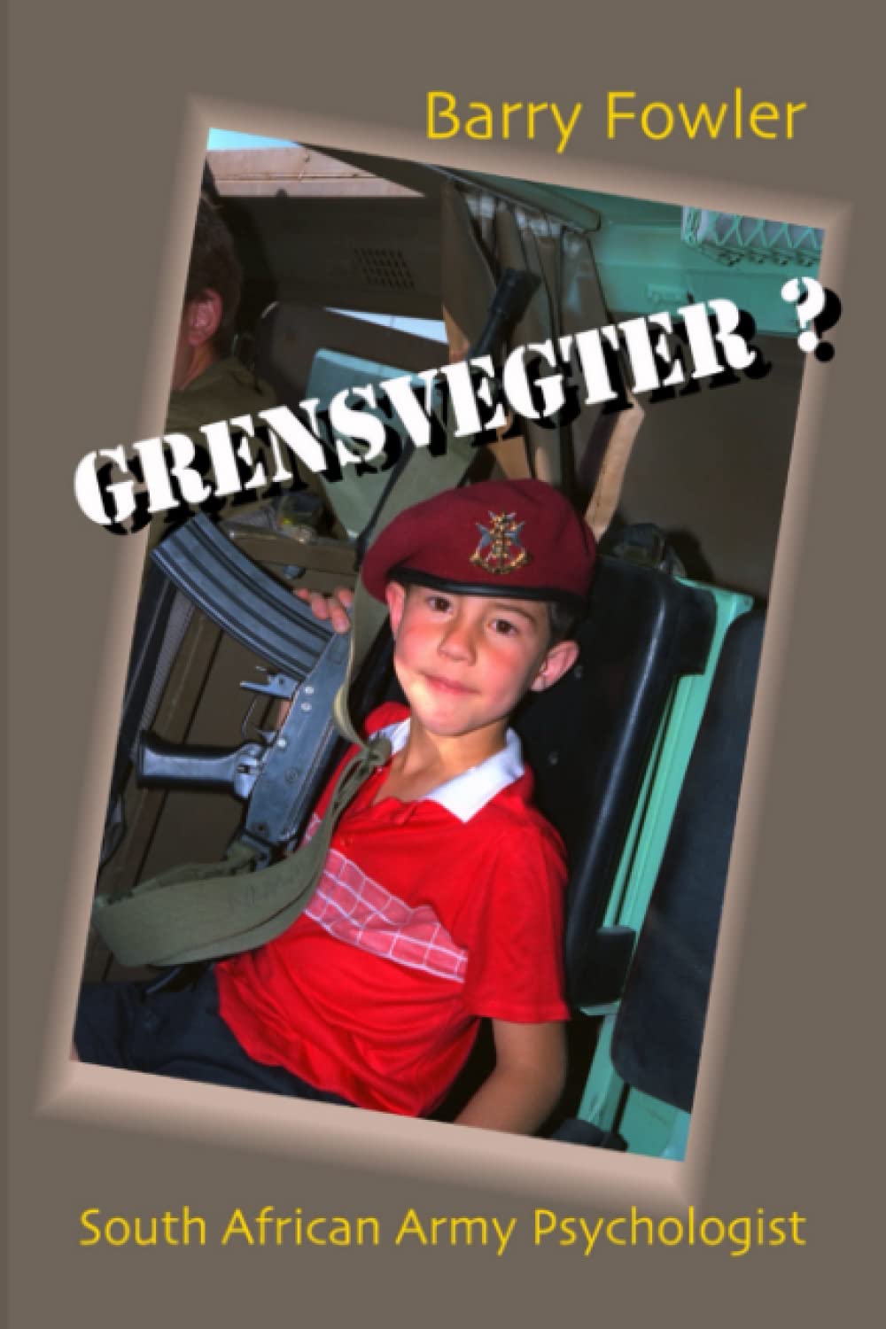 Grensvegter?: South African Army Psychologist - Second Edition (Sentinel SADF Monographs)