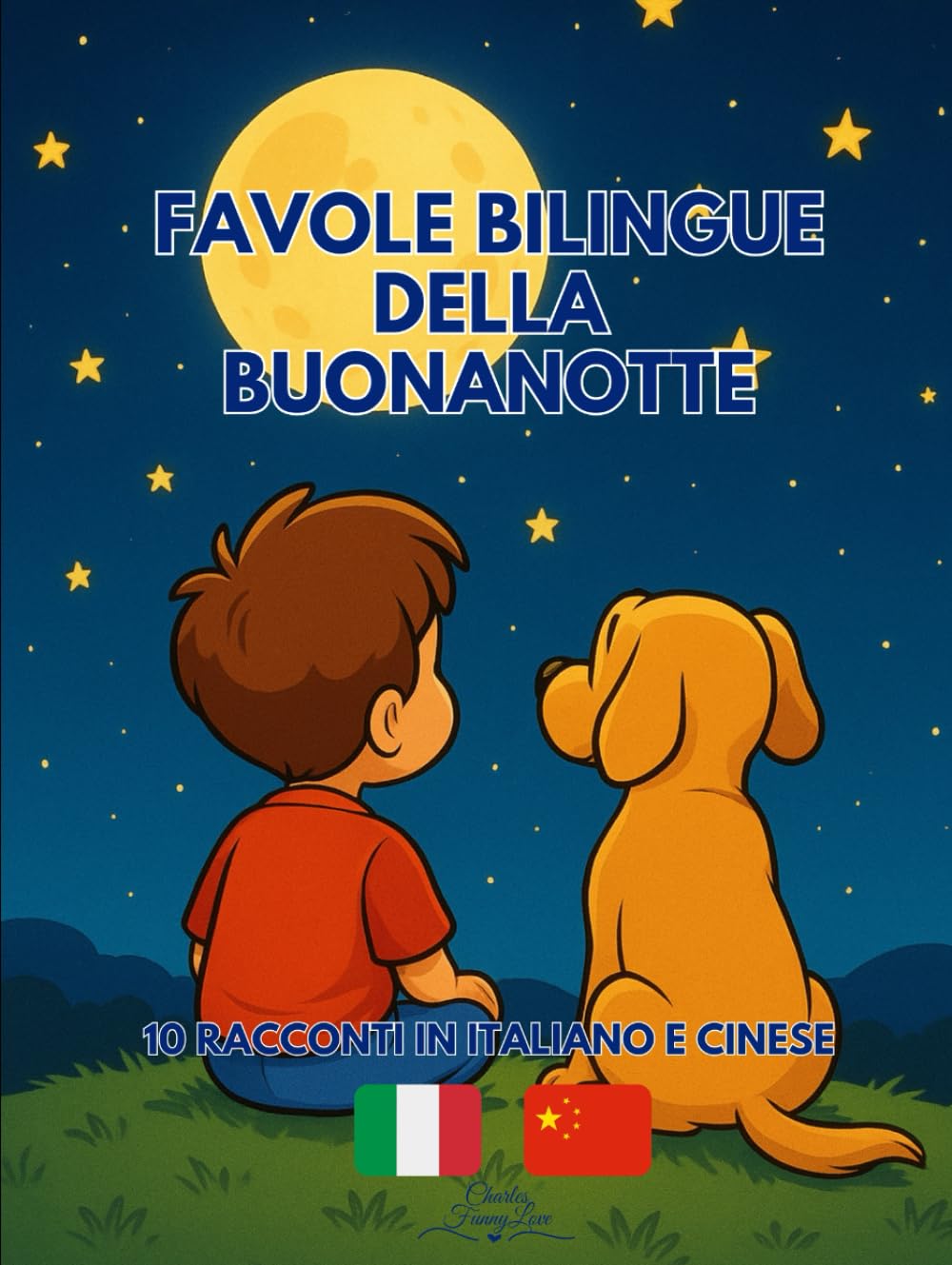 Favole Bilingue della Buonanotte: 10 racconti in Italiano e Cinese