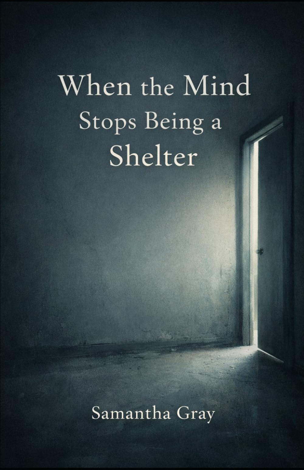 When the Mind Stops Being a Shelter