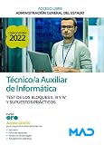  Técnico Auxiliar de Informática de la Administración General del Estado (Turno Libre). Test de los Bloques II, III Y IV y Supuestos prácticos