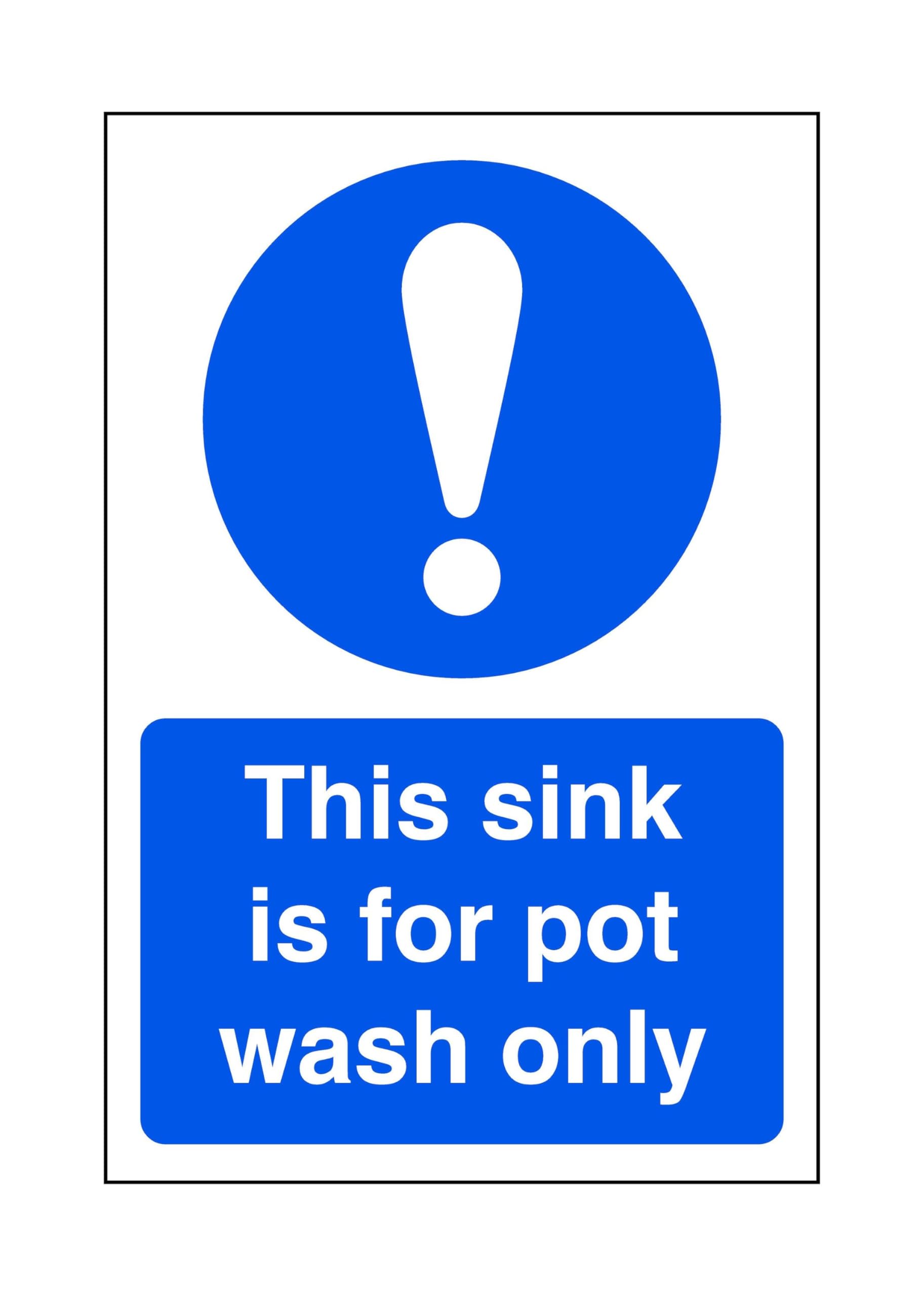 This sink is for pot wash only - Food Preparation/Safety - High tack self-adhesive sticker (200mm x 150mm) Viewing Distance within 5m.