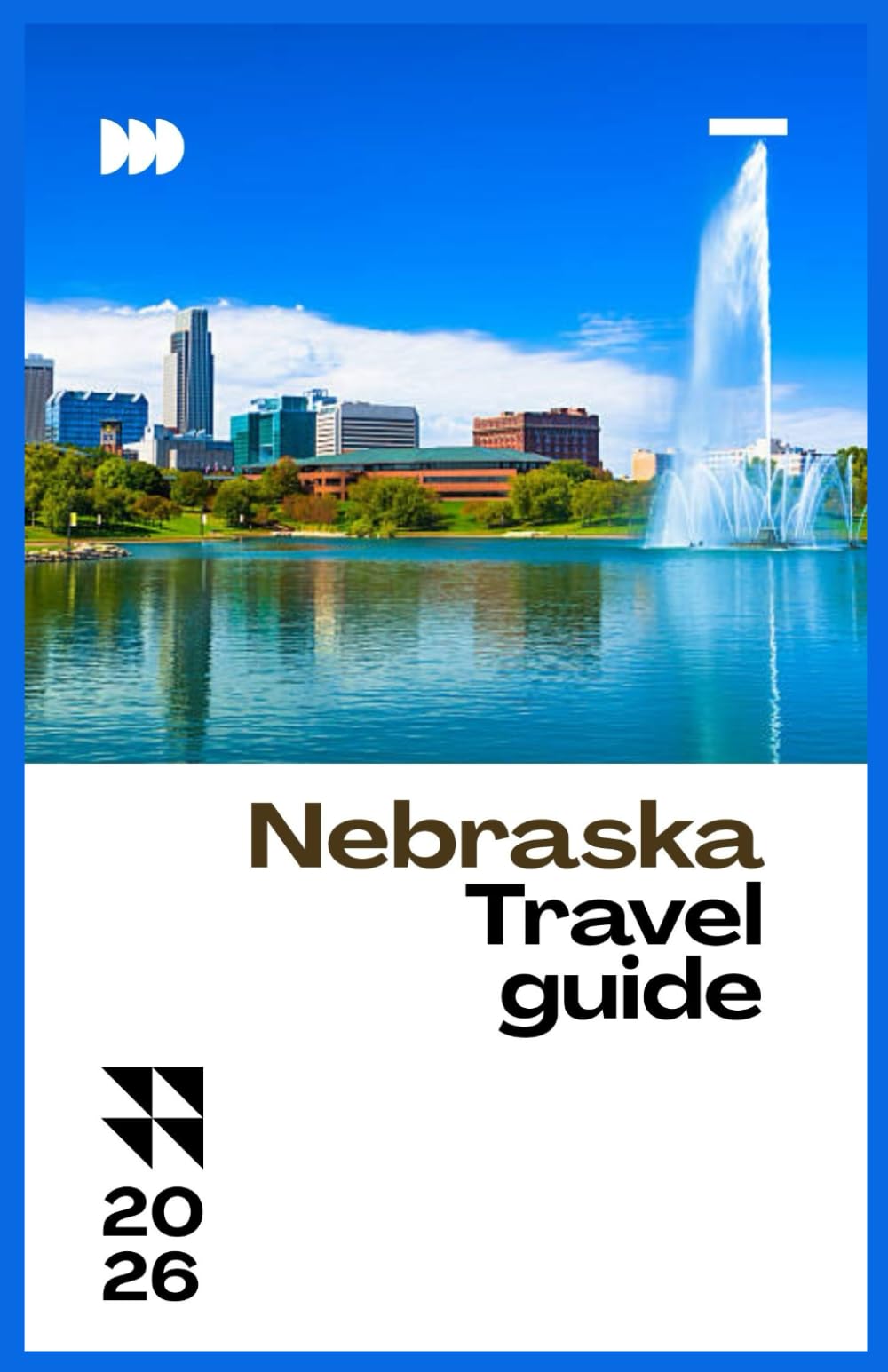 NEBRASKA TRAVEL GUIDE 2026