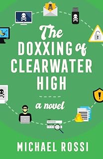 The Doxxing of Clearwater High: A Novel