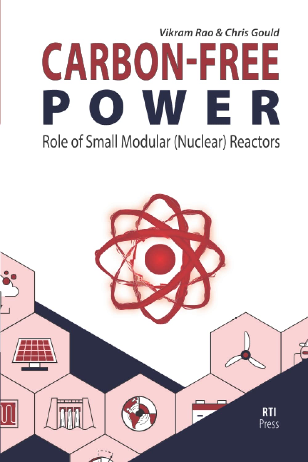 Carbon-Free Power: The Role of Small Modular (Nuclear) Reactors (RTI Press Books)
