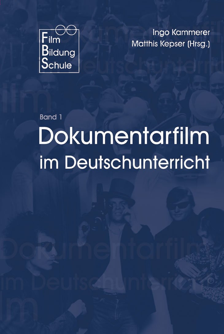 Dokumentarfilm im Deutschunterricht (Film-Bildung-Schule)